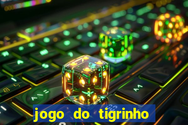 jogo do tigrinho da casa chinesa